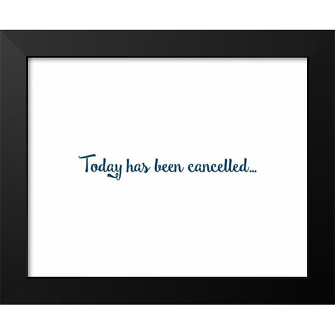 Today Has Been Black Modern Wood Framed Art Print by CAD Designs