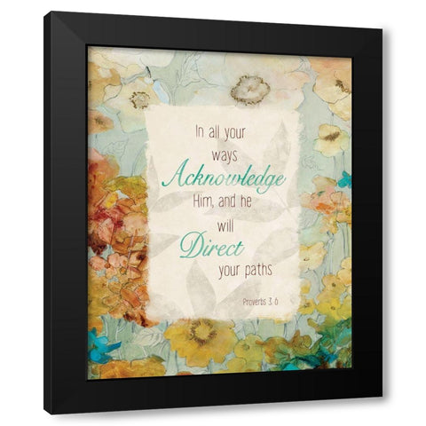 Proverbs 3:6 Black Modern Wood Framed Art Print with Double Matting by Robinson, Carol