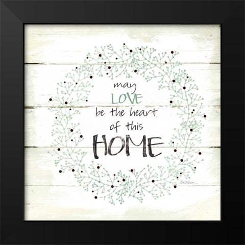 Heart Of This Home Black Modern Wood Framed Art Print by Robinson, Carol
