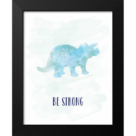 Be Strong Dino Black Modern Wood Framed Art Print by Murray, Amanda