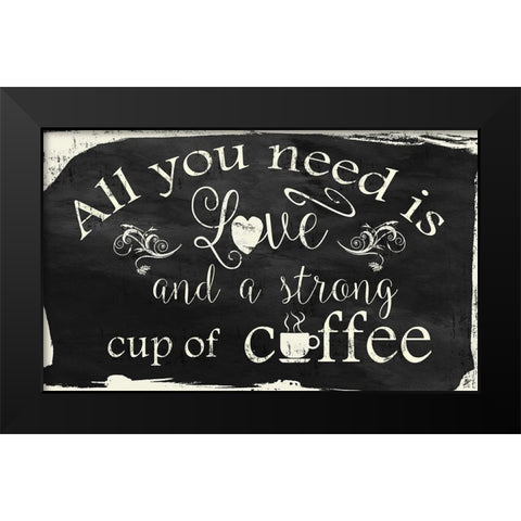 All You Need Is Black Modern Wood Framed Art Print by Nan