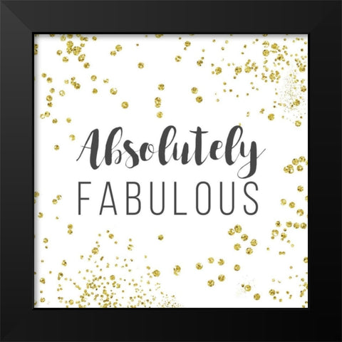 Absolutely Fabulous Black Modern Wood Framed Art Print by Murray, Amanda