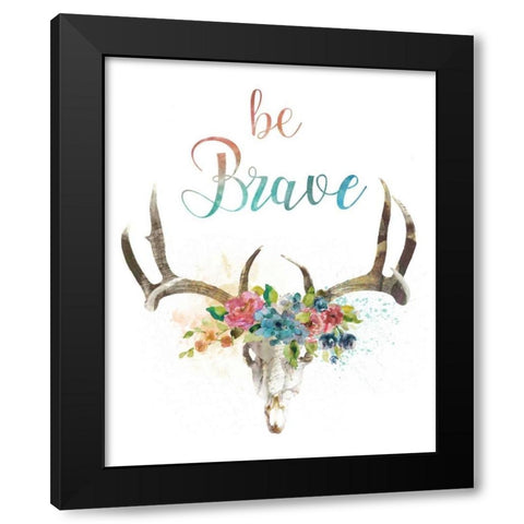 Be Brave Black Modern Wood Framed Art Print by Robinson, Carol