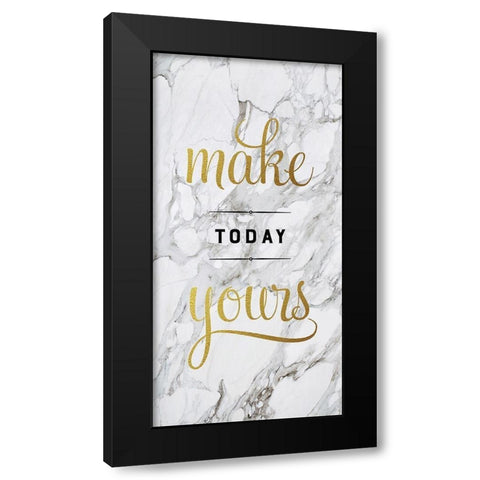 Make Today Yours Black Modern Wood Framed Art Print with Double Matting by Murray, Amanda