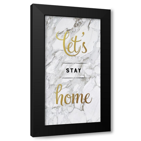 Lets Stay Home Black Modern Wood Framed Art Print with Double Matting by Murray, Amanda