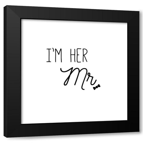 Im Her Mr. Black Modern Wood Framed Art Print with Double Matting by CAD DESIGNS