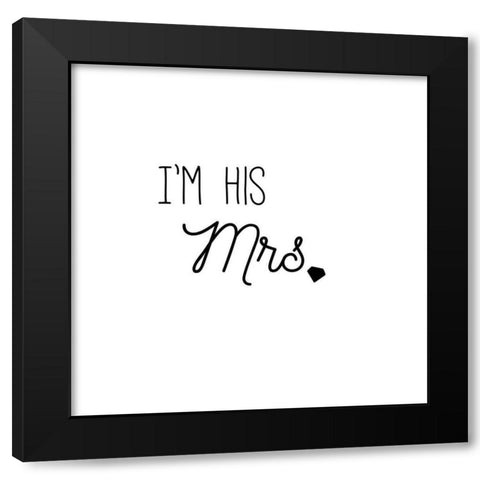 Im His Mrs. Black Modern Wood Framed Art Print with Double Matting by CAD DESIGNS
