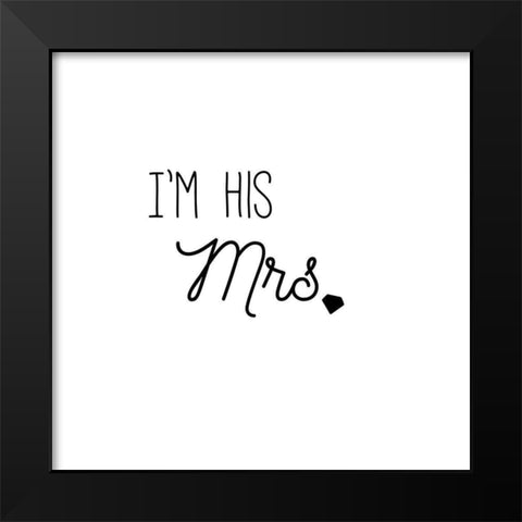 Im His Mrs. Black Modern Wood Framed Art Print by CAD DESIGNS
