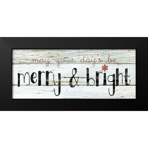 Merry and Bright Black Modern Wood Framed Art Print by Robinson, Carol