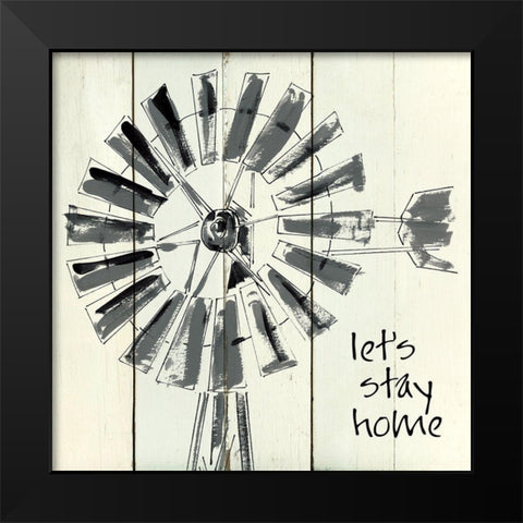 Lets Stay Home Black Modern Wood Framed Art Print by Robinson, Carol