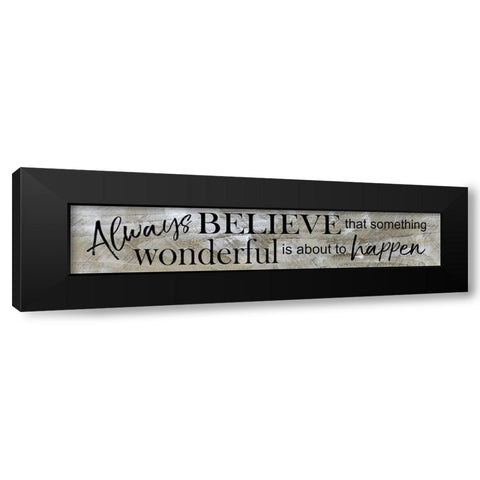 Always Believe Black Modern Wood Framed Art Print by Craven, Katrina