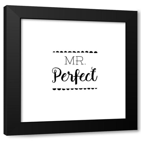Mr. Perfect Black Modern Wood Framed Art Print by Murray, Amanda