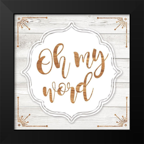 Oh My Word Black Modern Wood Framed Art Print by Murray, Amanda