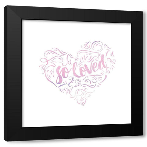 So Loved Black Modern Wood Framed Art Print with Double Matting by Murray, Amanda