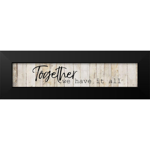 Together We Have Black Modern Wood Framed Art Print by Craven, Katrina