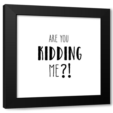 Kidding Black Modern Wood Framed Art Print by Murray, Amanda