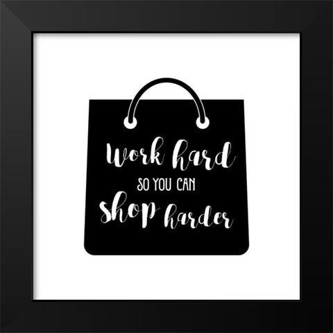 Shop Harder Black Modern Wood Framed Art Print by Murray, Amanda