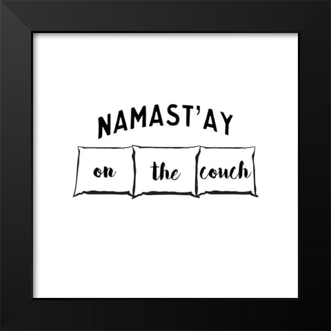 Namastay Couch Black Modern Wood Framed Art Print by CAD Designs