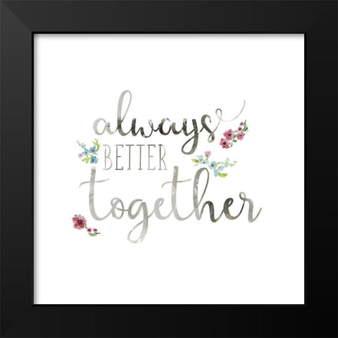 Always Better Black Modern Wood Framed Art Print by Robinson, Carol