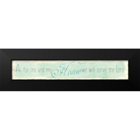 Serve The Lord Black Modern Wood Framed Art Print by Robinson, Carol