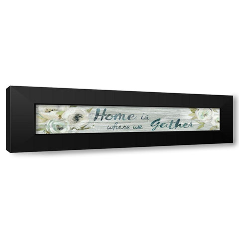Home is Where we Gather Black Modern Wood Framed Art Print by Robinson, Carol