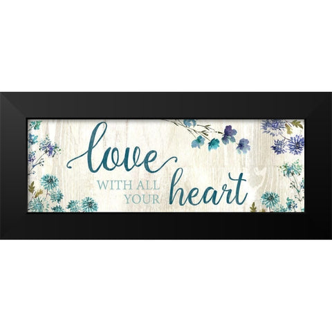 Love With All Your Heart Black Modern Wood Framed Art Print by Knutsen, Conrad