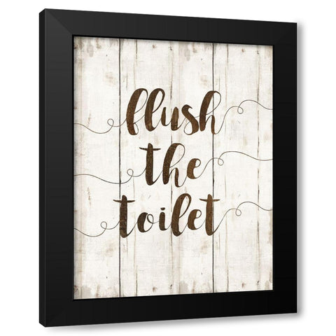 Flush The Toilet Black Modern Wood Framed Art Print by Murray, Amanda