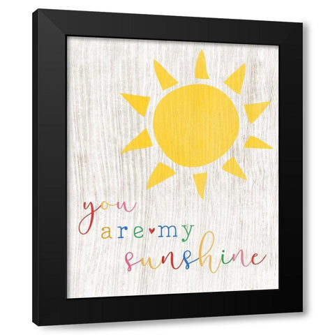 You are my Sunshine Black Modern Wood Framed Art Print by CAD Designs