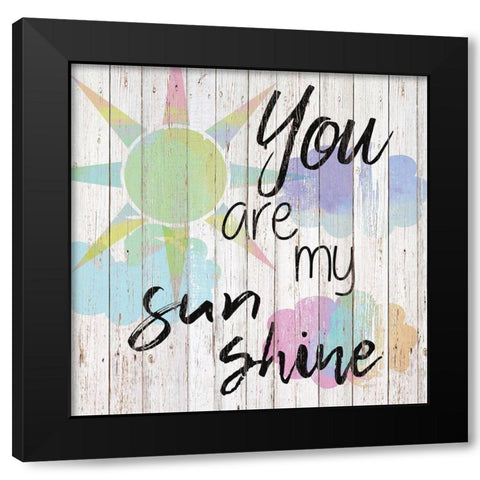 You are my Sunshine Black Modern Wood Framed Art Print with Double Matting by Santiago, Daniela