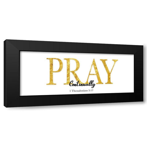 Pray Continually Black Modern Wood Framed Art Print by CAD Designs