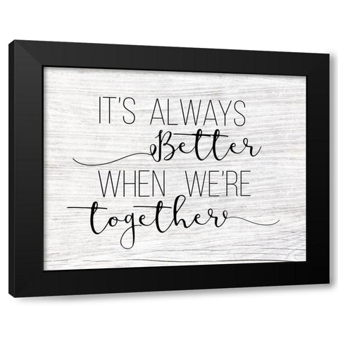 Always Better Together Black Modern Wood Framed Art Print with Double Matting by CAD Designs