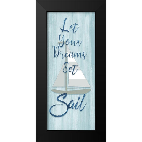 Dreams Set Sail Black Modern Wood Framed Art Print by CAD Designs