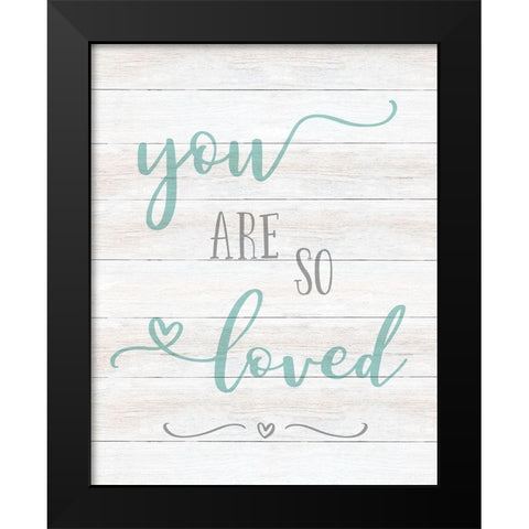 So Loved Black Modern Wood Framed Art Print by CAD Designs