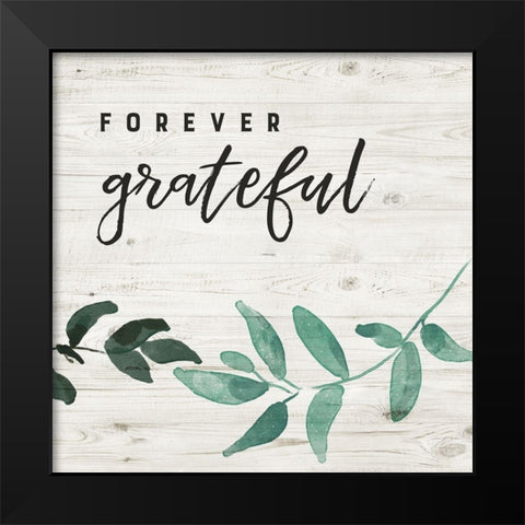 Forever Grateful Black Modern Wood Framed Art Print by Murray, Amanda