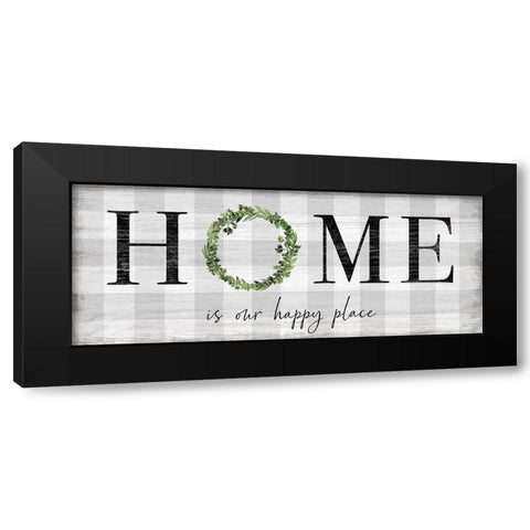 Home is our Happy Place Black Modern Wood Framed Art Print by Carpentieri, Natalie