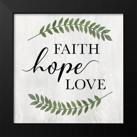 Faith Hope Love Black Modern Wood Framed Art Print by Knutsen, Conrad