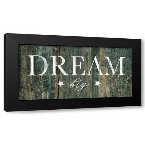 Dream Big Black Modern Wood Framed Art Print by Robinson, Carol