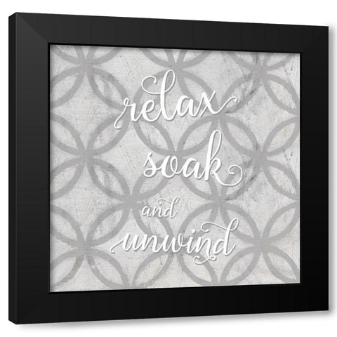 Relax, Soak, Unwind Black Modern Wood Framed Art Print by Robinson, Carol