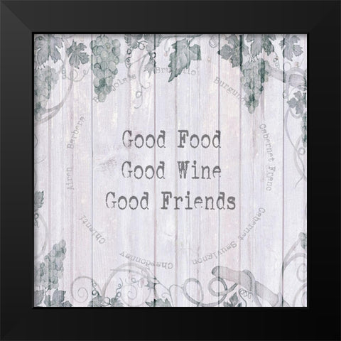 Good Food-Good Wine-Good Friends Black Modern Wood Framed Art Print by Jill, Susan