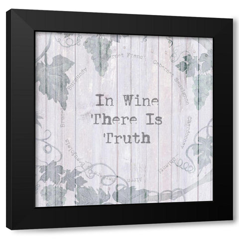 In Wine There Is Truth Black Modern Wood Framed Art Print by Jill, Susan