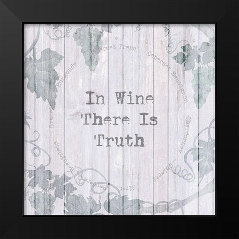 In Wine There Is Truth Black Modern Wood Framed Art Print by Jill, Susan