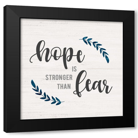 Hope is Stronger Black Modern Wood Framed Art Print by Carpentieri, Natalie
