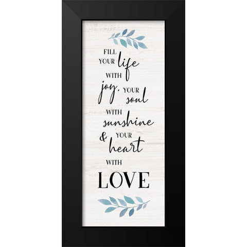 Fill Your Life Black Modern Wood Framed Art Print by Carpentieri, Natalie