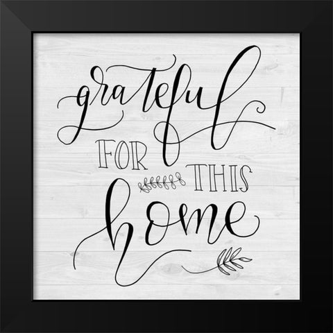 Grateful for this Home Black Modern Wood Framed Art Print by Murray, Amanda