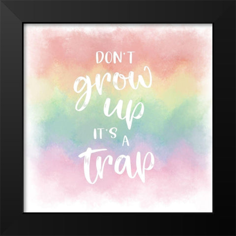 Dont Grow Up Black Modern Wood Framed Art Print by Carpentieri, Natalie