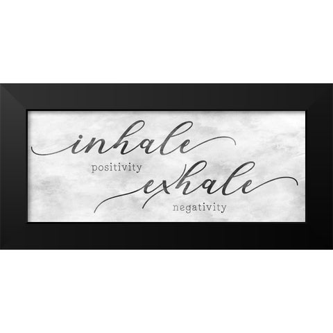 Inhale Positivity Black Modern Wood Framed Art Print by CAD Designs