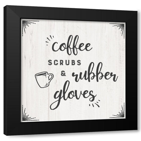 Coffee Scrubs Black Modern Wood Framed Art Print by CAD Designs