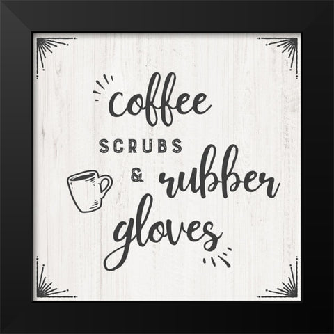 Coffee Scrubs Black Modern Wood Framed Art Print by CAD Designs