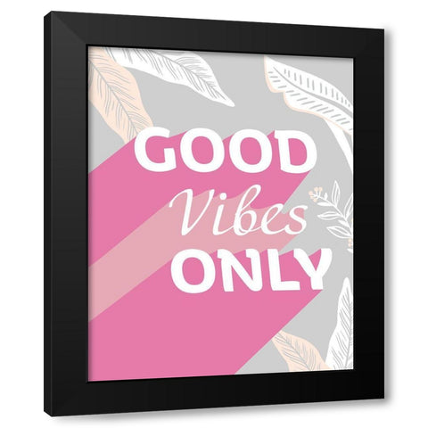 Good Vibes Only Black Modern Wood Framed Art Print by Santiago, Daniela