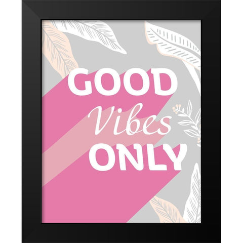 Good Vibes Only Black Modern Wood Framed Art Print by Santiago, Daniela